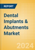 Dental Implants and Abutments Market Size by Segments, Share, Regulatory, Reimbursement, Procedures and Forecast to 2033- Product Image