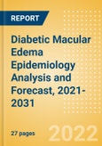 Diabetic Macular Edema Epidemiology Analysis and Forecast, 2021-2031- Product Image