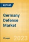 Germany Defense Market Size, Trends, Budget Allocation, Regulations, Acquisitions, Competitive Landscape and Forecast to 2028 - Product Image