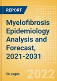 Myelofibrosis Epidemiology Analysis and Forecast, 2021-2031- Product Image