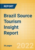 Brazil Source Tourism Insight Report including International Departures, Domestic Trips, Key Destinations, Trends, Tourist Profiles, Analysis of Consumer Survey Responses, Spend Analysis, Risks and Future Opportunities, 2022 Update- Product Image