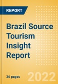 Brazil Source Tourism Insight Report including International Departures, Domestic Trips, Key Destinations, Trends, Tourist Profiles, Analysis of Consumer Survey Responses, Spend Analysis, Risks and Future Opportunities, 2022 Update- Product Image