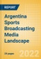 Argentina Sports Broadcasting Media (Television and Telecommunications) Landscape - Product Thumbnail Image