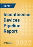 Incontinence Devices Pipeline Report including Stages of Development, Segments, Region and Countries, Regulatory Path and Key Companies, 2022 Update- Product Image