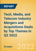 Tech, Media, and Telecom (TMT) Industry Mergers and Acquisitions Deals by Top Themes in Q2 2022 - Thematic Research- Product Image