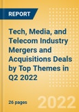 Tech, Media, and Telecom (TMT) Industry Mergers and Acquisitions Deals by Top Themes in Q2 2022 - Thematic Research- Product Image