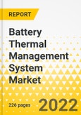 Battery Thermal Management System Market for Mobility and Consumer Electronics - A Global and Regional Analysis: Focus on Application, Type, Battery Type, Technology, and Region - Analysis and Forecast, 2022-2031- Product Image