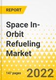 Space In-Orbit Refueling Market - A Global and Regional Analysis: Focus on Application, End User, Capability, and Country - Analysis and Forecast, 2022-2032- Product Image