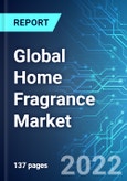 Global Home Fragrance Market: Analysis By Product Type, By Region Size and Trends with Impact of COVID-19 and Forecast up to 2027- Product Image