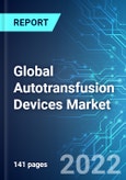 Global Autotransfusion Devices Market: Analysis By Type, By Application, By End User, By Region Size and Trends with Impact of COVID-19 and Forecast up to 2027- Product Image