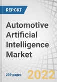 Automotive Artificial Intelligence Market by Offering, Technology (Deep Learning, Machine Learning, Computer Vision, Context-aware Computing and Natural Language Processing), Process, Application, Component and Region - Global Forecast to 2027- Product Image