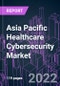 Asia Pacific Healthcare Cybersecurity Market 2021-2031 by Offering, Threat Type, Security Type, Deployment Mode, End User, and Country: Trend Forecast and Growth Opportunity - Product Image