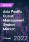 Asia Pacific Queue Management System Market 2021-2031 by Component Type, Product Type, Queue Type, Deployment Mode, Application, End User, Organization Size, and Country: Trend Forecast and Growth Opportunity - Product Image