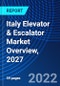 Italy Elevator & Escalator Market Overview, 2027 - Product Image