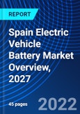 Spain Electric Vehicle Battery Market Overview, 2027- Product Image