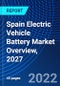 Spain Electric Vehicle Battery Market Overview, 2027 - Product Image