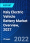 Italy Electric Vehicle Battery Market Overview, 2027 - Product Image
