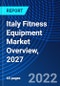 Italy Fitness Equipment Market Overview, 2027 - Product Image