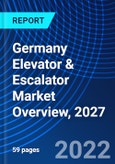 Germany Elevator & Escalator Market Overview, 2027- Product Image