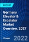 Germany Elevator & Escalator Market Overview, 2027 - Product Image