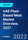 UAE Plant-Based Meat Market Overview, 2027- Product Image