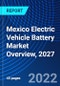 Mexico Electric Vehicle Battery Market Overview, 2027 - Product Thumbnail Image