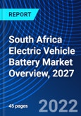 South Africa Electric Vehicle Battery Market Overview, 2027- Product Image