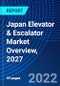 Japan Elevator & Escalator Market Overview, 2027 - Product Image