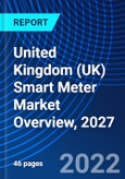 United Kingdom (UK) Smart Meter Market Overview, 2027- Product Image