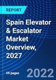 Spain Elevator & Escalator Market Overview, 2027- Product Image
