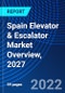 Spain Elevator & Escalator Market Overview, 2027 - Product Thumbnail Image