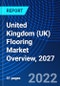 United Kingdom (UK) Flooring Market Overview, 2027 - Product Image