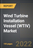 Wind Turbine Installation Vessel (WTIV) Market - Analysis By Vessel Type, By Turbine Size, By Region, By Country (2022 Edition): Market Insights and Forecast with Impact of COVID-19 (2023F-2028F)- Product Image
