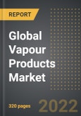 Global Vapour Products Market Factbook (2022 Edition): World Market Review By Value and Volume, Product Type, Sales Channel, End-User (2018-2028)- Product Image