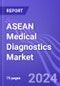 ASEAN Medical Diagnostics Market (Singapore, Malaysia, Indonesia, Thailand & Vietnam): Insights & Forecast with Potential Impact of COVID-19 (2023-2027) - Product Thumbnail Image