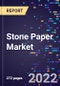 Stone Paper Market Size, Share, Trends, By Product Type, By Material Type, By Application, By Distribution Channel, and By Region Forecast to 2030 - Product Thumbnail Image