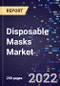 Disposable Masks Market Size, Share, Trends, By Product, By Application, By Distribution Channel, and By Region Forecast to 2030 - Product Image