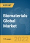 Biomaterials Global Market Report 2022 - Product Image