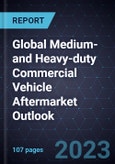 Global Medium- and Heavy-duty Commercial Vehicle Aftermarket Outlook, 2023- Product Image