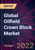 Global Oilfield Crown Block Market 2022-2026- Product Image