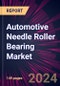 Automotive Needle Roller Bearing Market 2024-2028 - Product Image