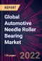 Global Automotive Needle Roller Bearing Market 2022-2026 - Product Image