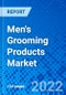 Men's Grooming Products Market, by Product Type, by Price Range, by Distribution Channel, and by Region - Size, Share, Outlook, and Opportunity Analysis, 2022 - 2030 - Product Thumbnail Image