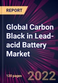 Global Carbon Black in Lead-acid Battery Market 2022-2026- Product Image