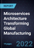 Microservices Architecture Transforming Global Manufacturing- Product Image