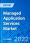 Managed Application Services Market, By Enterprise Size, By the End-user Industry, By Geography - Size, Share, Outlook, and Opportunity Analysis, 2022 - 2030 - Product Image