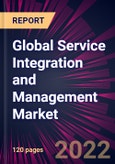 Global Service Integration and Management Market 2022-2026- Product Image
