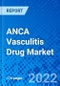 ANCA Vasculitis Drug Market, by Type, by Drug Type, by Distribution Channel, and by Region - Size, Share, Outlook, and Opportunity Analysis, 2022 - 2030 - Product Image