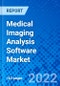 Medical Imaging Analysis Software Market, By Image Type, By Modality, By Software Type, By End User, and by Geography - Size, Share, Outlook, and Opportunity Analysis, 2022 - 2028 - Product Image