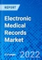Electronic Medical Records Market, by Type, By Component, By Application, By End-user, and by Region - Size, Share, Outlook, and Opportunity Analysis, 2022 - 2030 - Product Thumbnail Image